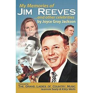 My Memories of Jim Reeves . . . and Other Celebrities, Paperback - Joyce Gray Jackson imagine