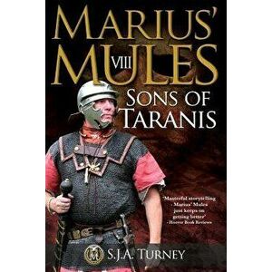 Marius' Mules VIII: Sons of Taranis, Paperback - S. J. a. Turney imagine