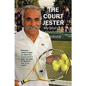 The Court Jester: My Story, Paperback - Mansour Bahrami imagine