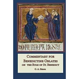 Commentary for Benedictine Oblates: On the Rule of St. Benedict, Paperback - Loenard J. Doyle imagine