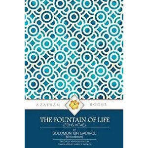 The Fountain of Life: (fons Vitae), Paperback - Solomon Ibn Gabirol imagine