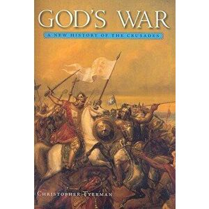 God's War: A New History of the Crusades, Paperback - Christopher Tyerman imagine