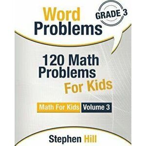 Word Problems: 120 Math Problems for Kids: Math Workbook Grade 3 - Stephen Hill imagine