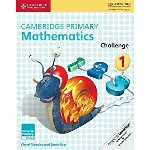 Cambridge Primary Mathematics Challenge 1, Paperback - Cherri Moseley imagine