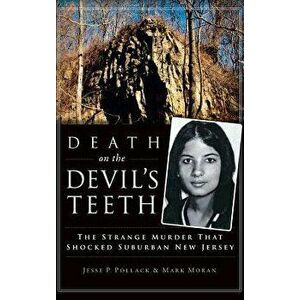 Death on the Devil's Teeth: The Strange Murder That Shocked Suburban New Jersey, Hardcover - Jesse Pollack imagine