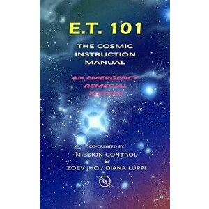 E.T. 101: The Cosmic Instruction Manual, Paperback - Diana Luppi imagine