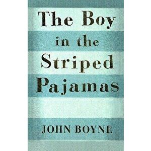 The Boy in the Striped Pajamas - John Boyne imagine