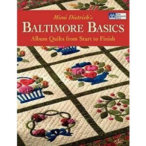 Baltimore Basics: Album Quilts Print on Demand Edition, Paperback - Mimi Dietrich imagine