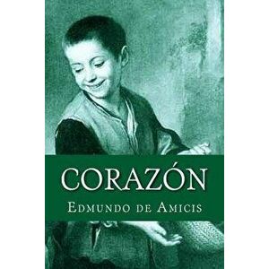 Corazon, Paperback - Edmondo De Amicis imagine