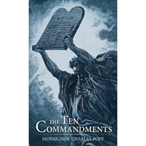 The Ten Commandments, Paperback - Monsignor Charles Pope imagine