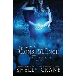 Consequence, Paperback - Shelly Crane imagine