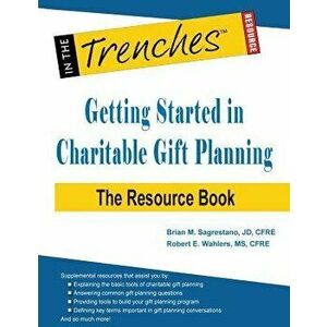 Getting Started in Charitable Gift Planning: The Resource Book, Paperback - Brian M. Sagrestano imagine