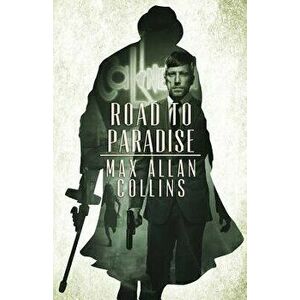 Road to Paradise, Paperback - Max Allan Collins imagine