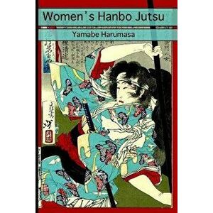 Women's Hanbo Jutsu, Paperback - Eric Shahan imagine