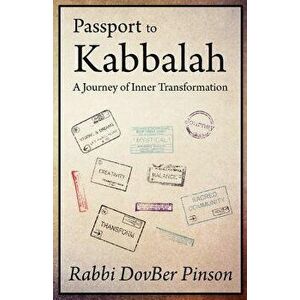 Passport to Kabbalah: A Journey of Inner Transformation - Rabbi Dovber Pinson imagine