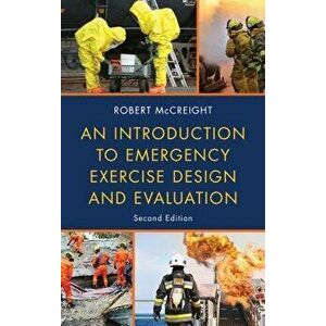 Introduction to Emergency Exercise Design and Evaluation, Hardcover - Robert McCreight imagine