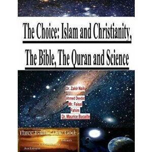 The Choice: Islam and Christianity, the Bible, the Quran and Science, Paperback - Dr Zakir Naik imagine