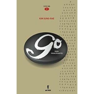 Go Para Principiantes, Paperback - Kim Sung-Rae imagine