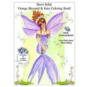 Sherri Baldy Vintage Mermaid and Fairy Coloring Book, Paperback - Sherri Ann Baldy imagine