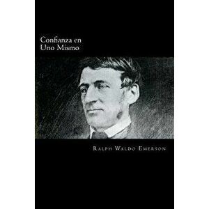 Confianza En Uno Mismo (Spanish Edition) - Ralph Waldo Emerson imagine