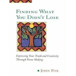 Finding What You Didn't Lose, Paperback - John Fox imagine