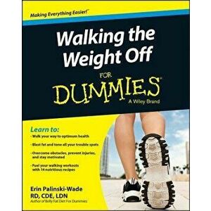 Walking the Weight Off for Dummies, Paperback - Erin Palinski-Wade imagine