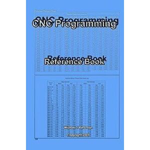 Cnc Programming: Reference Book, Paperback - Michael J. Peterson imagine