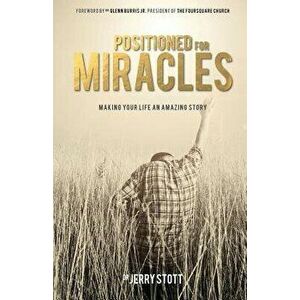 Positioned for Miracles, Paperback - Dr Jerry Stott imagine