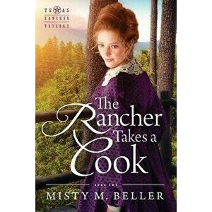 The Rancher Takes a Cook, Paperback - Misty M. Beller imagine