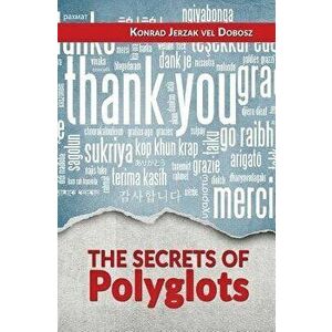 The Secrets of Polyglots, Paperback - Konrad Jerzak Vel Dobosz imagine