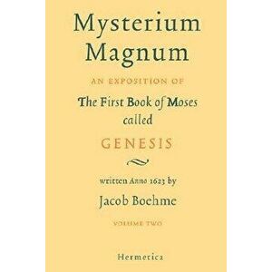 Mysterium Magnum: Volume Two, Hardcover - Jacob Boehme imagine