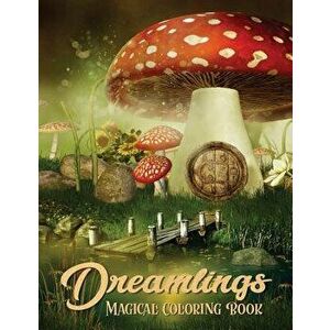 Dreamlings Magical Coloring Book: Adult Coloring Book Wonderful Dreamland a Magical Coloring, Relaxing Fantasy Scenes and Inspiration, Paperback - Rus imagine
