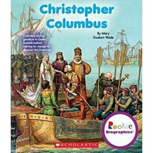 Christopher Columbus (Rookie Biographies), Paperback - Mary Dodson Wade imagine