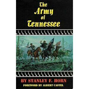The Army of Tennessee, Paperback - Stanley F. Horn imagine