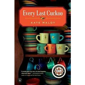 Every Last Cuckoo, Paperback - Kate Maloy imagine