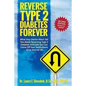 Reverse Type 2 Diabetes Forever: What Your Doctor Won't Tell You about Reversing Type 2 Diabetes and How You Can Come Off Your Medications Once and fo imagine