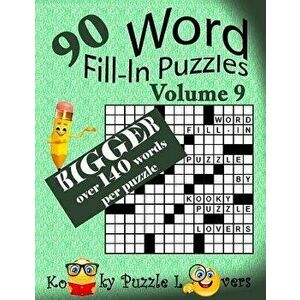 Word Fill-In Puzzles, Volume 9, Over 140 Words Per Puzzle, Paperback - Kooky Puzzle Lovers imagine