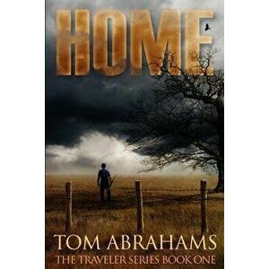 Home: A Post Apocalyptic/Dystopian Adventure, Paperback - Tom Abrahams imagine