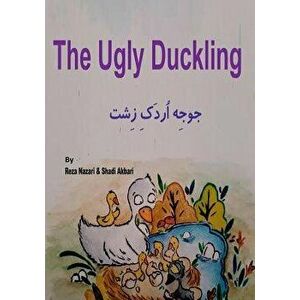 The Ugly Duckling: Short Stories for Kids in Farsi, Paperback - Reza Nazari imagine