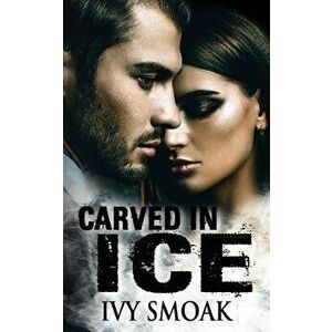 Carved in Ice, Paperback - Ivy Smoak imagine