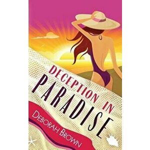 Deception in Paradise, Paperback - Deborah Brown imagine