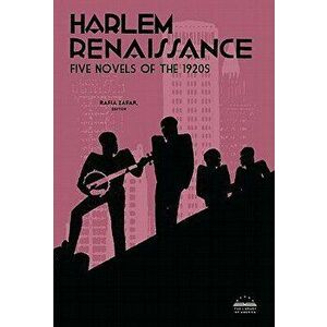 Harlem Renaissance: Five Novels of the 1920s (Loa #217): Cane / Home to Harlem / Quicksand / Plum Bun / The Blacker the Berry, Hardcover - Rafia Zafar imagine