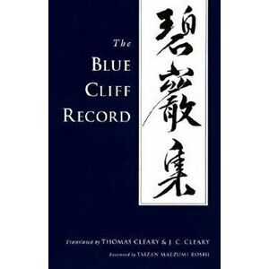 The Blue Cliff Record, Paperback - Thomas Cleary imagine