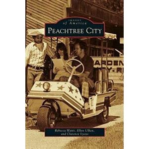 Peachtree City, Hardcover - Rebecca Watts imagine