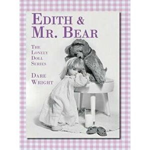 Edith and Mr. Bear, Hardcover - Dare Wright imagine