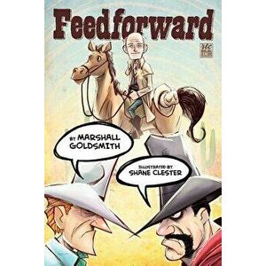 Feedforward, Paperback - Marshall Goldsmith imagine