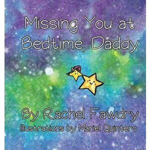 Missing You at Bedtime, Daddy: A Personalized Photo Book That Helps Children and Parents When They Are Apart - Rachel Fawdry imagine