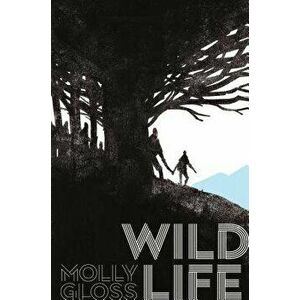 Wild Life, Hardcover - Molly Gloss imagine