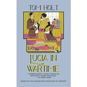 Lucia in Wartime, Paperback - Tom Holt imagine