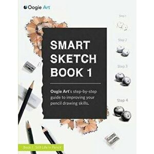 Smart Sketch Book 1: Oogie Art's Step-By-Step Guide to Pencil Drawing for Beginners, Paperback - Wook Choi imagine